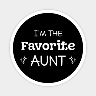 I Am The Favorite Aunt Funny Aunty Magnet